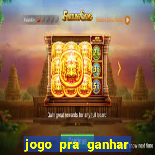 jogo pra ganhar dinheiro sem depositar